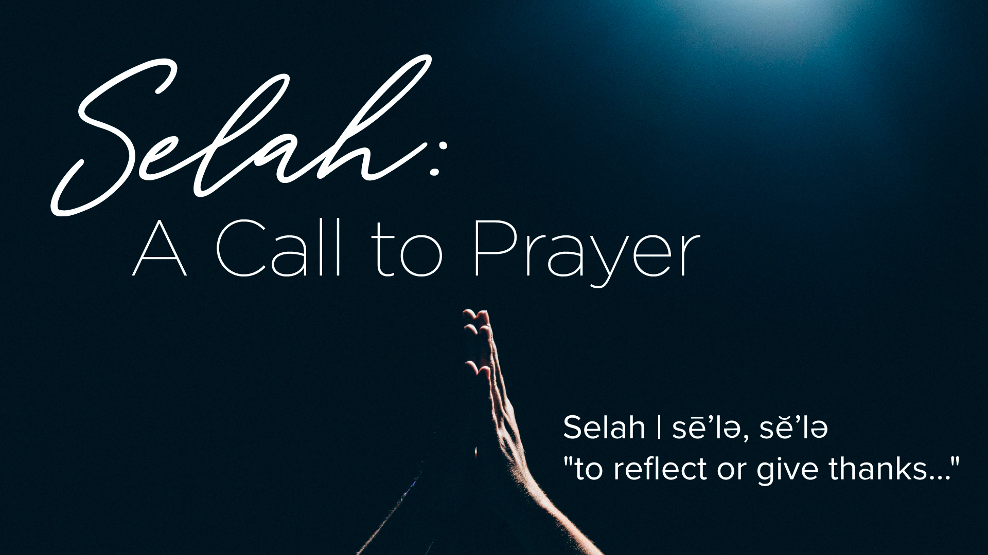 Selah: A Time of Reflection and Intercession