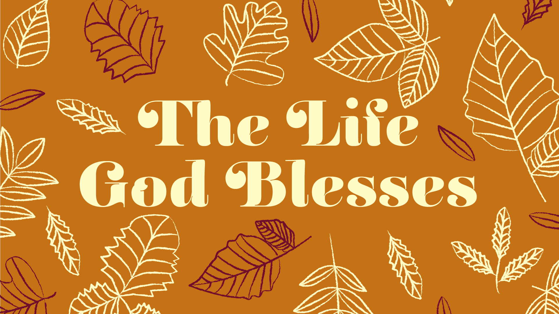 The Life God Blesses