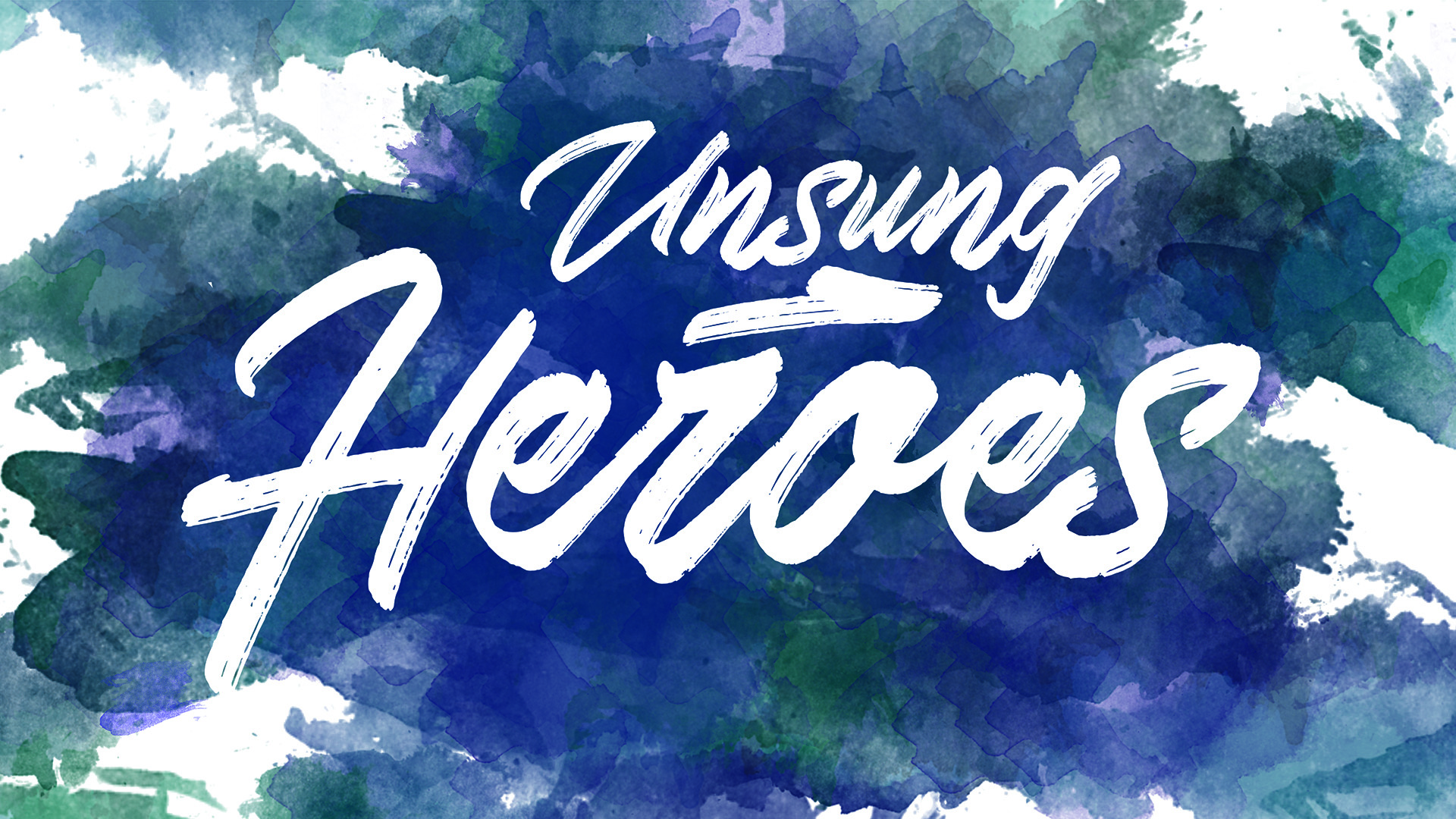 Unsung Heroes